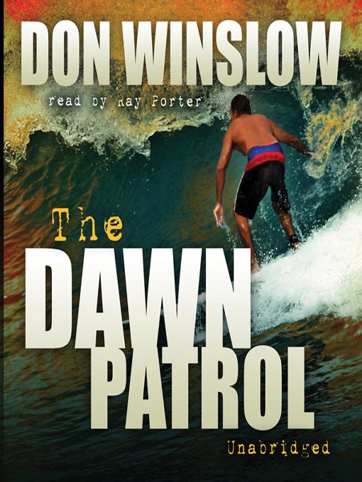 Title details for The Dawn Patrol by Don Winslow - Wait list
